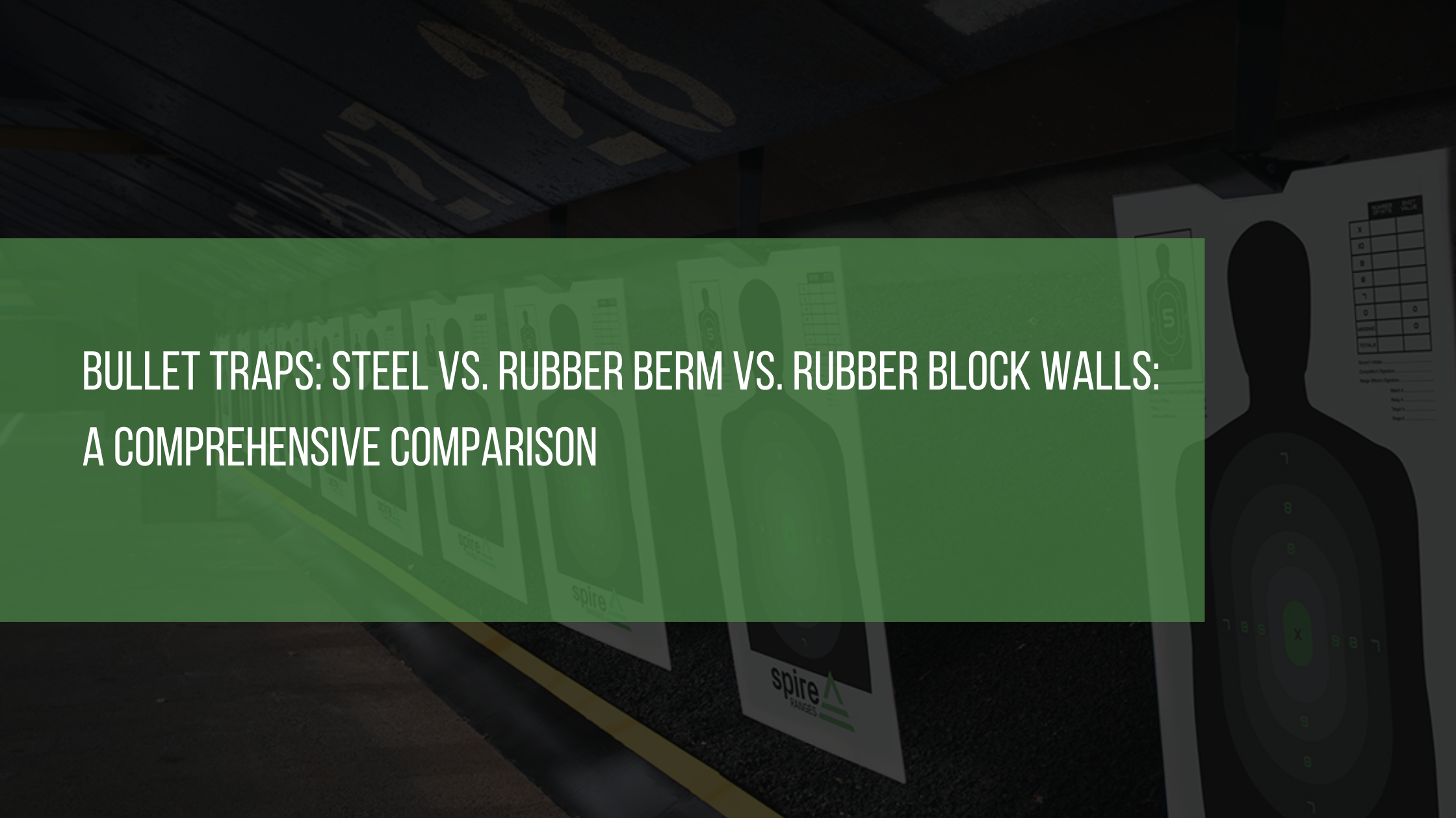 Bullet Traps Steel vs. Rubber Berm vs. Rubber Block Walls A Comprehensive Comparison