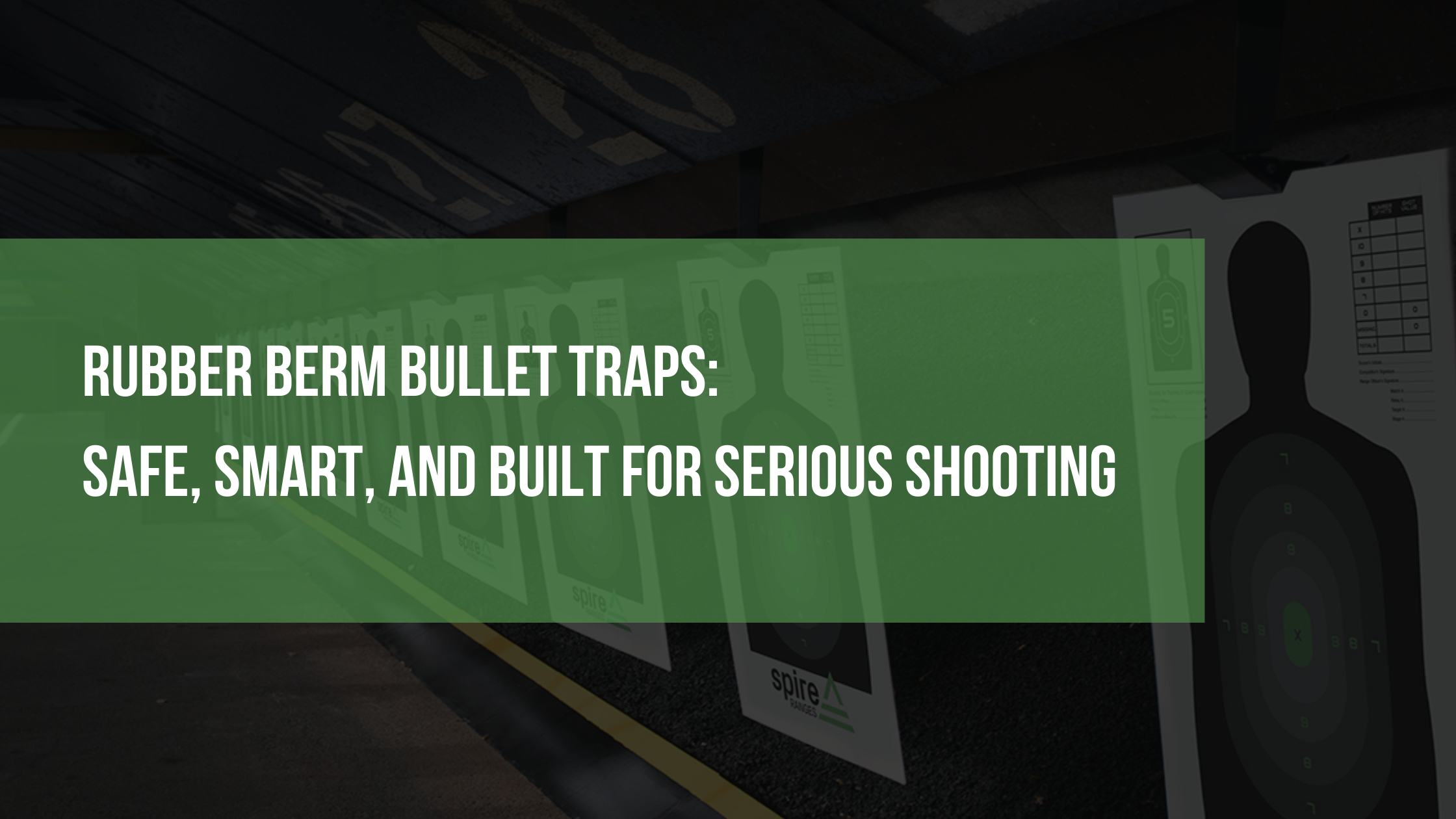 Rubber Berm Bullet Traps Safe Smart and Built for Serious Shooting