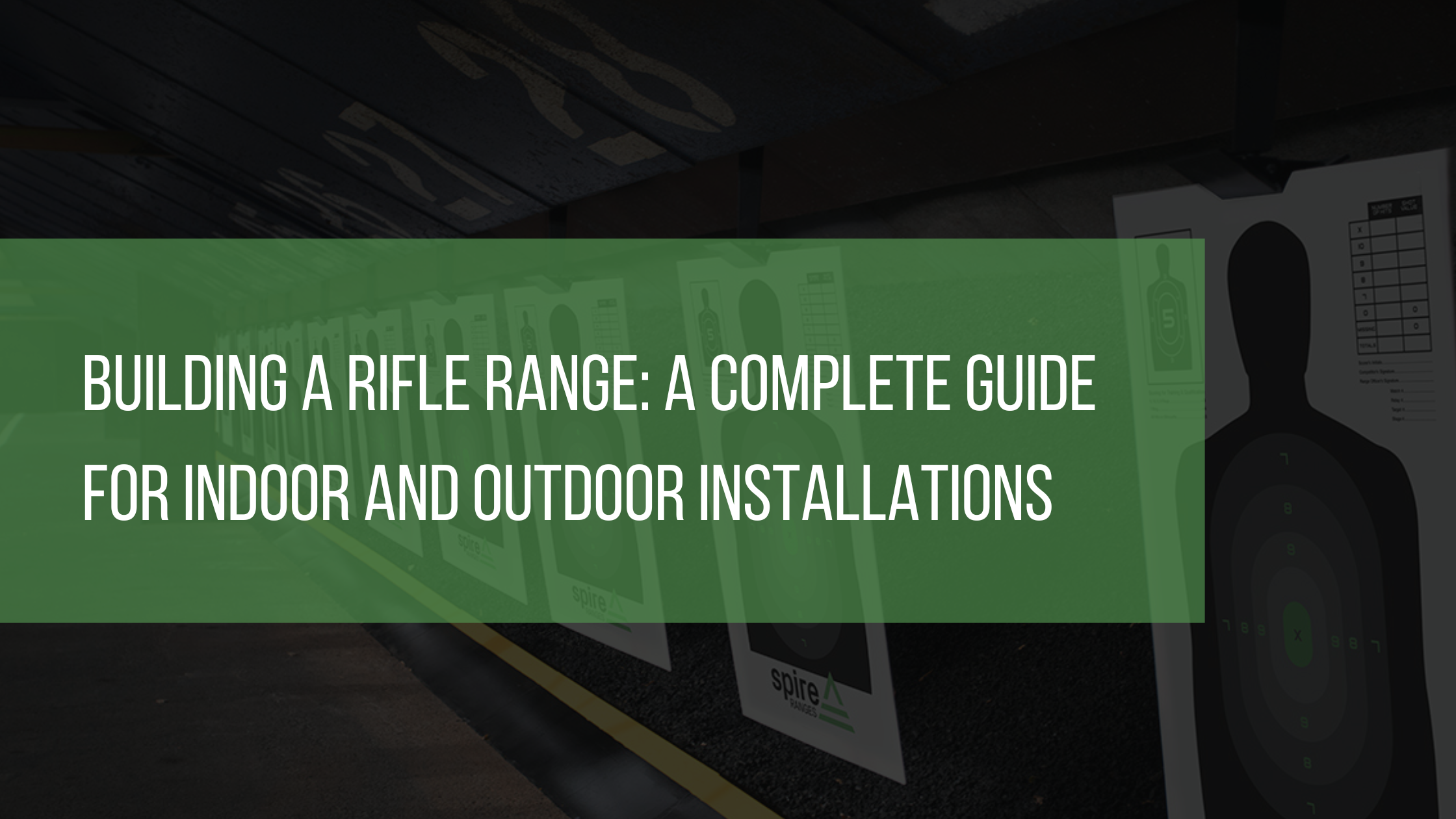 Building a Rifle Range A Complete Guide for Indoor and Outdoor Installations