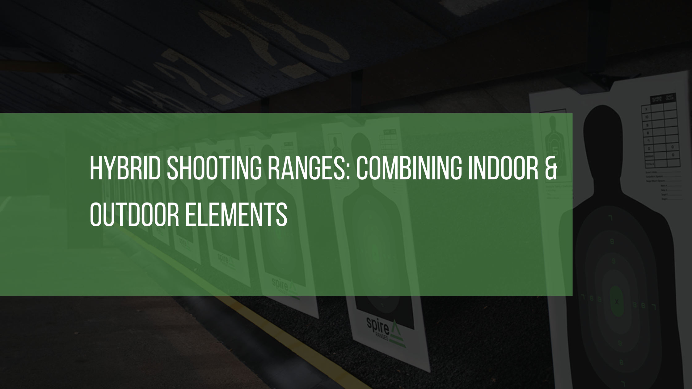 Hybrid Shooting Ranges Combining Indoor & Outdoor Elements