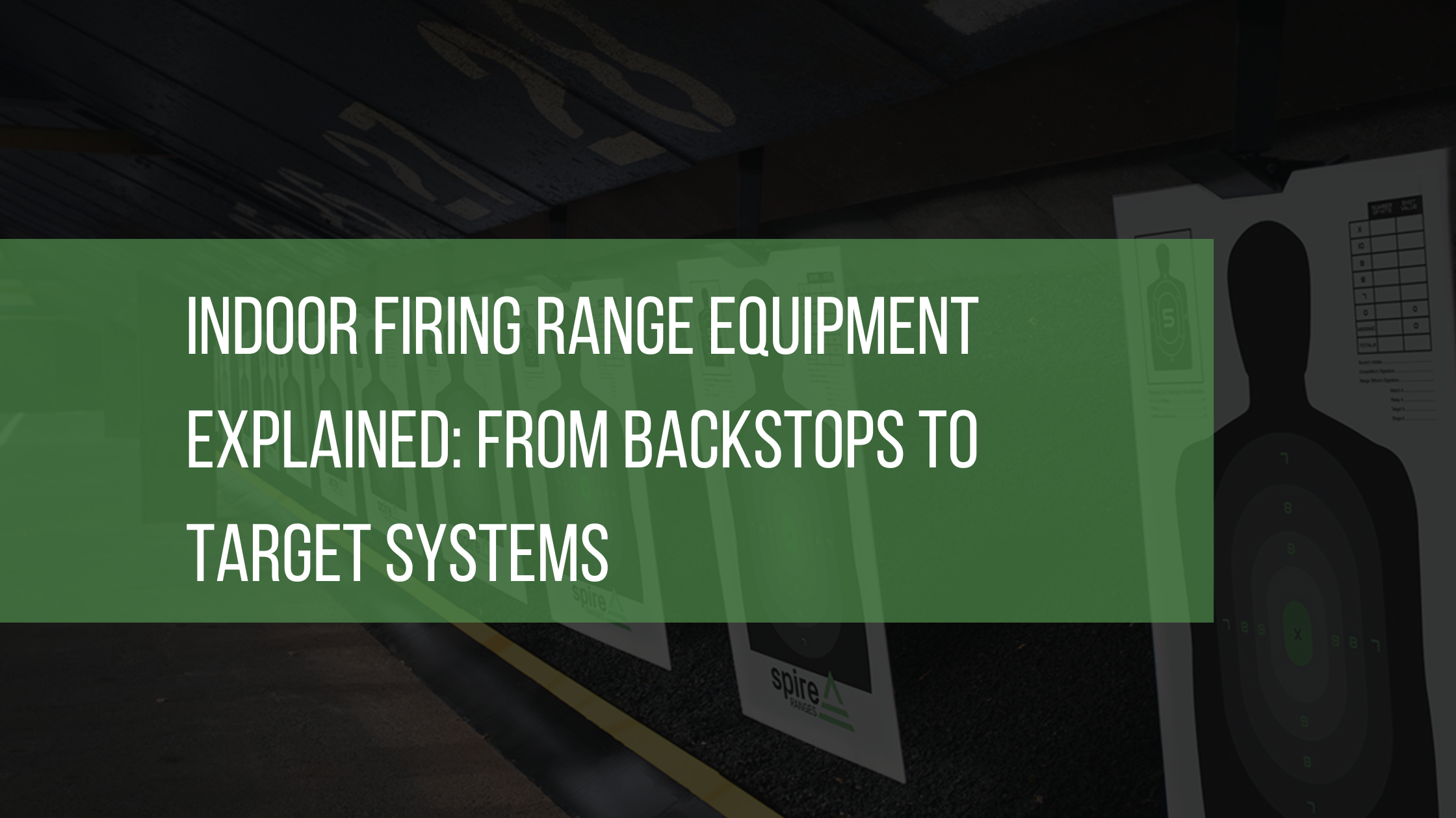 Indoor Firing Range Equipment Explained From Backstops to Target Systems