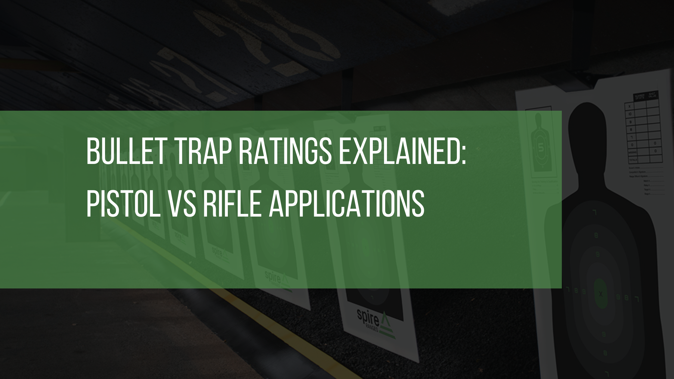 Bullet Trap Ratings Explained Pistol vs Rifle Applications