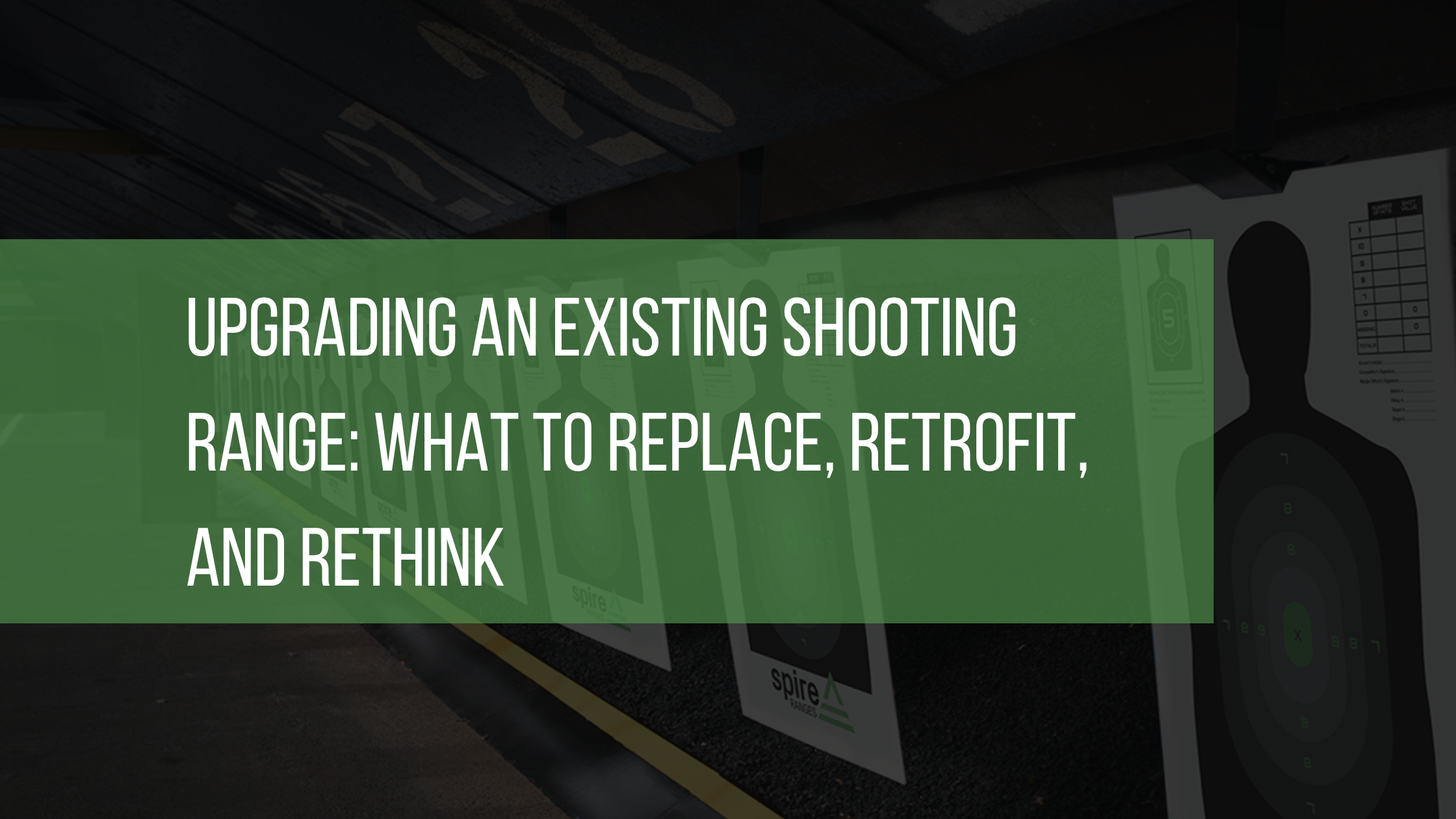 Upgrading an Existing Shooting Range What to Replace, Retrofit, and Rethink
